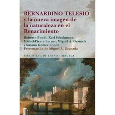 Bernardino Telesio Y La Nueva Imagen De La Naturaleza En El