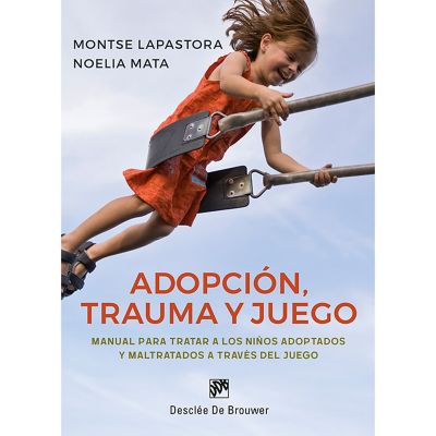 Adopción  trauma y juego. Manual
